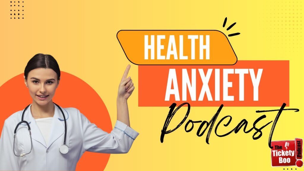 Tickety Boo podcast episode on health anxiety and googling symptoms