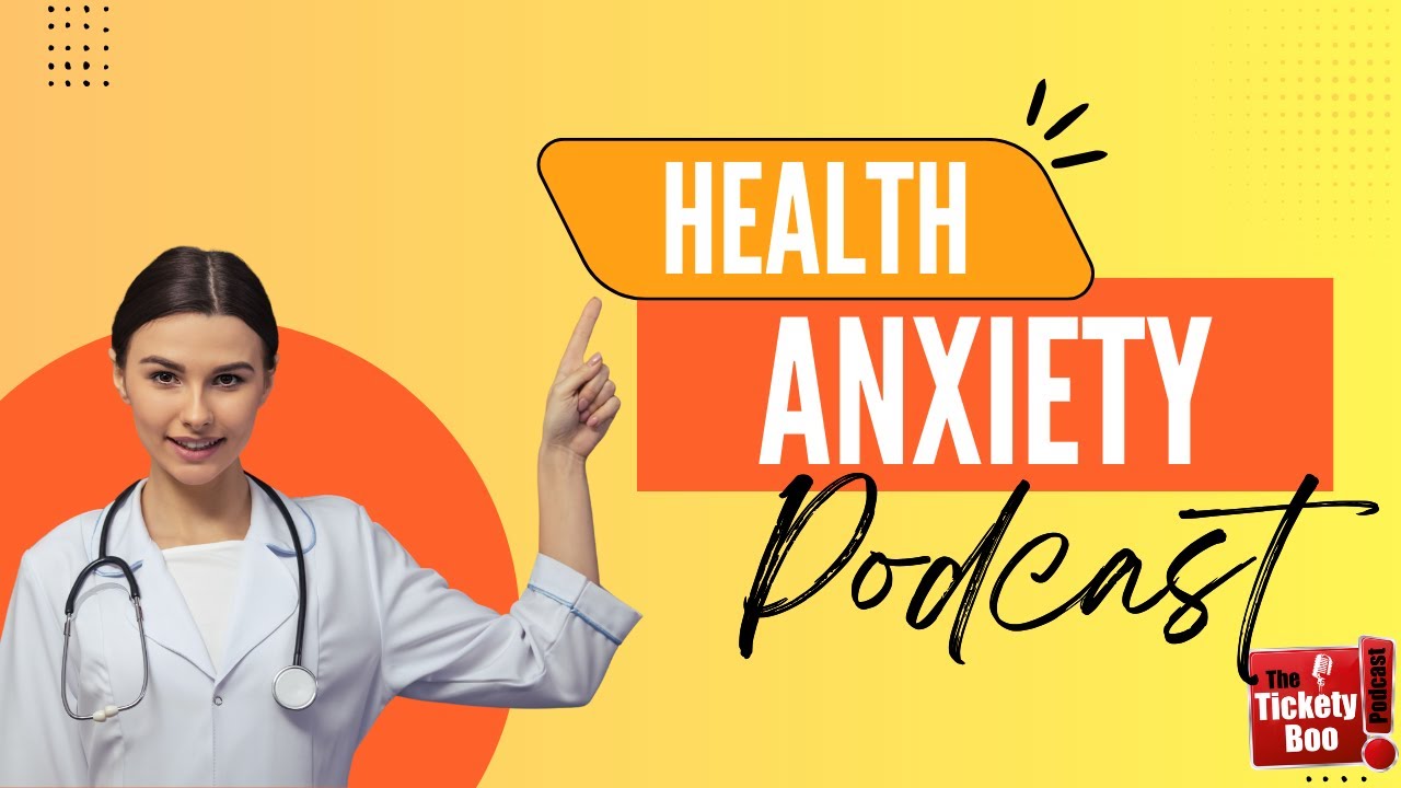 Tickety Boo podcast episode on health anxiety and googling symptoms