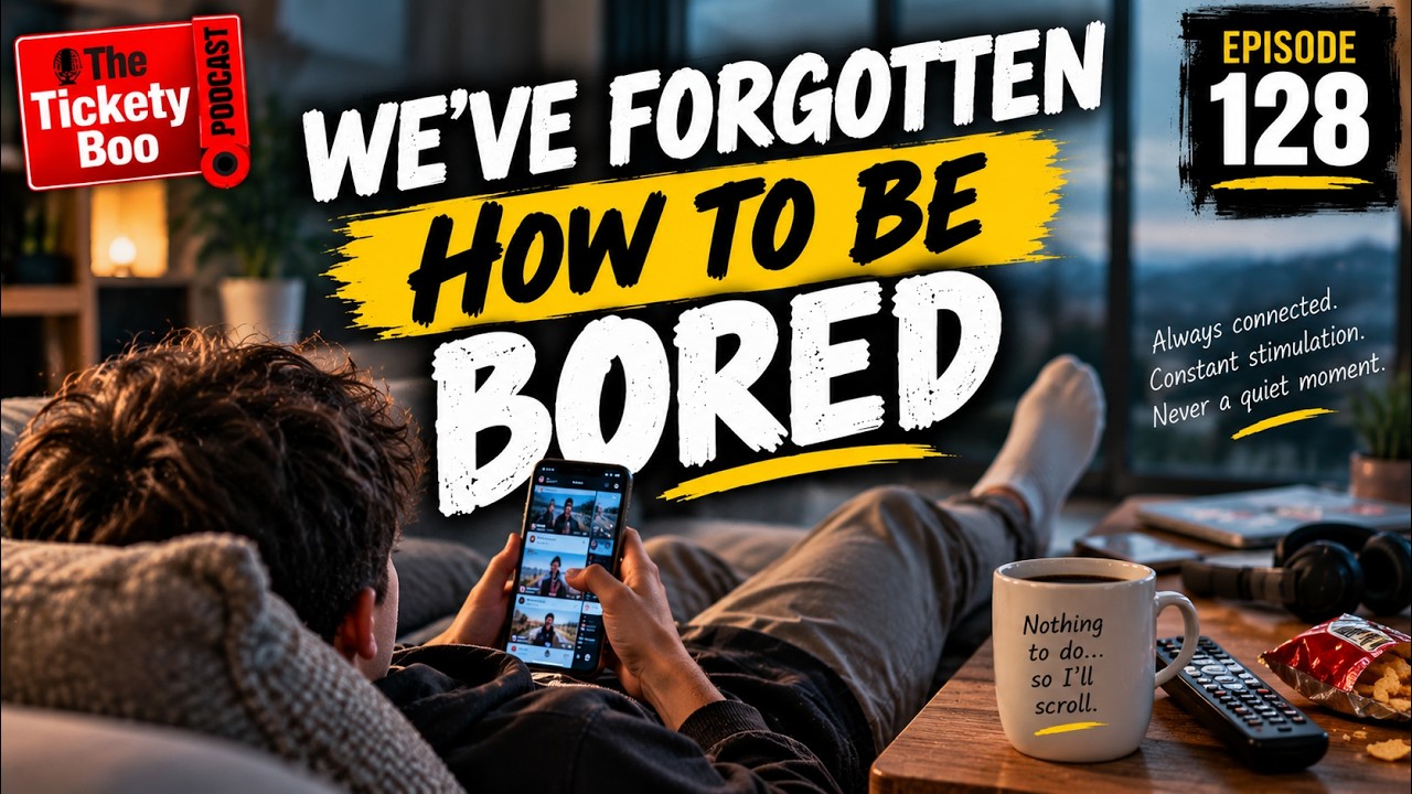 Tickety Boo podcast episode artwork: Why can’t we just be bored anymore?